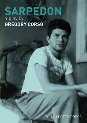 Sarpedon: Sztuka Gregory'ego Corso - Sarpedon: A Play by Gregory Corso