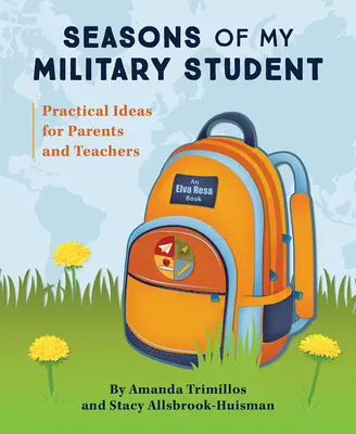 Pory roku mojego ucznia wojskowego: Praktyczne pomysły dla rodziców i nauczycieli - Seasons of My Military Student: Practical Ideas for Parents and Teachers