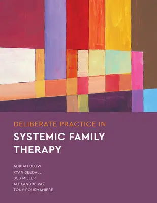 Świadoma praktyka w systemowej terapii rodzin - Deliberate Practice in Systemic Family Therapy