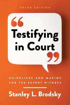 Zeznawanie w sądzie: Wytyczne i maksymy dla biegłego sądowego - Testifying in Court: Guidelines and Maxims for the Expert Witness