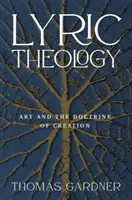 Teologia liryczna: Sztuka i doktryna stworzenia - Lyric Theology: Art and the Doctrine of Creation