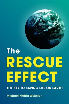 Efekt ratunkowy: Klucz do ocalenia życia na Ziemi - The Rescue Effect: The Key to Saving Life on Earth