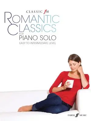 Classic FM -- Romantic Classics: Na fortepian solo - Classic FM -- Romantic Classics: For Piano Solo