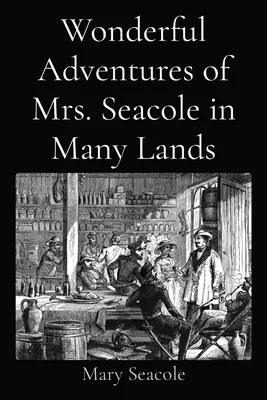 Wspaniałe przygody pani Seacole w wielu krajach - Wonderful Adventures of Mrs. Seacole in Many Lands