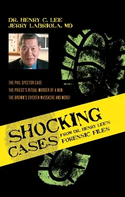 Szokujące przypadki z akt kryminalistycznych dr Henry'ego Lee: The Phil Spector Case / The Priest's Ritual Murder of a Nun / The Brown's Chicken Massacre and Mor - Shocking Cases from Dr. Henry Lee's Forensic Files: The Phil Spector Case / The Priest's Ritual Murder of a Nun / The Brown's Chicken Massacre and Mor