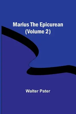Mariusz Epikurejczyk (tom 2) - Marius the Epicurean (Volume 2)
