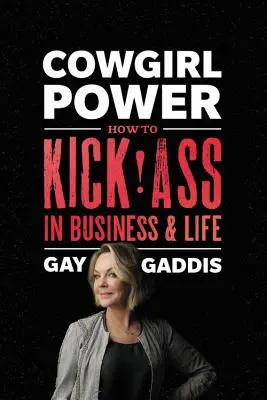 Cowgirl Power: Jak dać czadu w biznesie i życiu - Cowgirl Power: How to Kick Ass in Business and Life