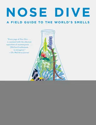 Nose Dive: Przewodnik terenowy po zapachach świata - Nose Dive: A Field Guide to the World's Smells