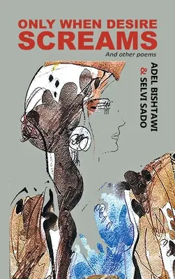 Tylko gdy krzyczy pożądanie: And Other Poems - Only When Desire Screams: And Other Poems