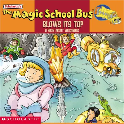 Magiczny autobus szkolny: książka o wulkanach - The Magic School Bus Blows Its Top: A Book about Volcanoes