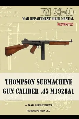 Pistolet maszynowy Thompson kaliber .45 M1928A1 - Thompson Submachine Gun Caliber .45 M1928A1