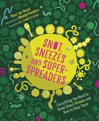 Smarki, kichnięcia i super-roznosiciele: Wszystko, co musisz wiedzieć o wirusach i jak je powstrzymać. - Snot, Sneezes, and Super-Spreaders: Everything You Need to Know about Viruses and How to Stop Them.