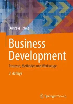 Rozwój biznesu: Prozesse, Methoden Und Werkzeuge - Business Development: Prozesse, Methoden Und Werkzeuge