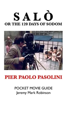 Salo, czyli 120 dni Sodomy: Pier Paolo Pasolini: Kieszonkowy przewodnik filmowy - Salo, or the 120 Days of Sodom: Pier Paolo Pasolini: Pocket Movie Guide