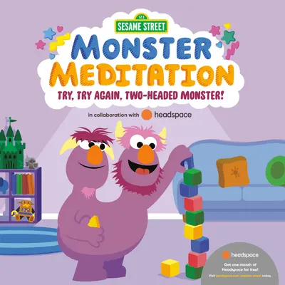 Spróbuj jeszcze raz, dwugłowy potworze! Medytacja potwora z Ulicy Sezamkowej we współpracy z Headspace - Try, Try Again, Two-Headed Monster!: Sesame Street Monster Meditation in Collaboration with Headspace