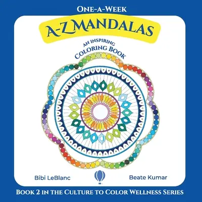 Mandale od A do Z na tydzień - inspirująca kolorowanka: Kolorowanka z inspirującymi cytatami - One-A-Week A-Z Mandalas - Inspiring Coloring Book: Coloring Book with Inspirational Quotes