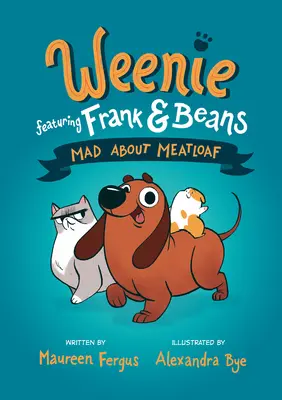 Szalejąc za Meatloafem (Weenie Featuring Frank and Beans Book #1) - Mad about Meatloaf (Weenie Featuring Frank and Beans Book #1)