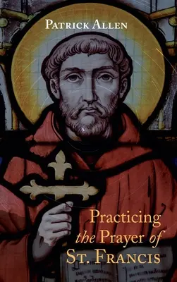 Praktykowanie modlitwy św. - Practicing the Prayer of St. Francis