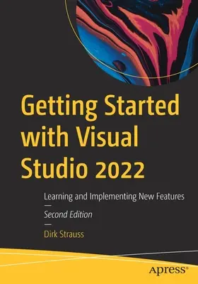 Wprowadzenie do Visual Studio 2022: nauka i implementacja nowych funkcji - Getting Started with Visual Studio 2022: Learning and Implementing New Features