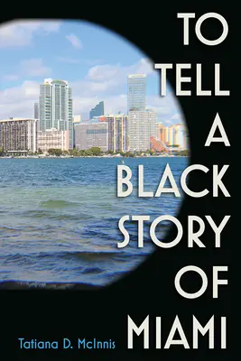 Opowiedzieć czarną historię Miami - To Tell a Black Story of Miami