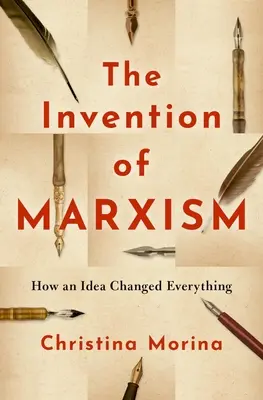 Wynalezienie marksizmu: jak idea zmieniła wszystko - The Invention of Marxism: How an Idea Changed Everything