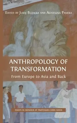 Antropologia transformacji: Z Europy do Azji i z powrotem - Anthropology of Transformation: From Europe to Asia and Back