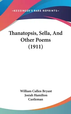 Thanatopsis, Sella i inne wiersze (1911) - Thanatopsis, Sella, And Other Poems (1911)