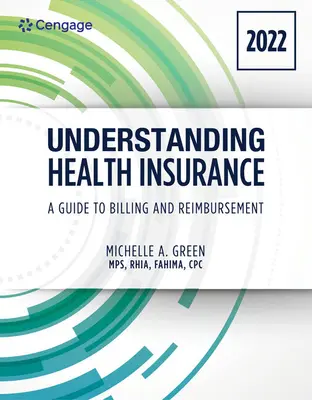 Zrozumieć ubezpieczenie zdrowotne: A Guide to Billing and Reimbursement - 2022 Edition: 2022 Edition - Understanding Health Insurance: A Guide to Billing and Reimbursement - 2022 Edition: 2022 Edition