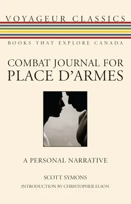 Dziennik bojowy dla Place d'Armes: Osobista narracja - Combat Journal for Place d'Armes: A Personal Narrative