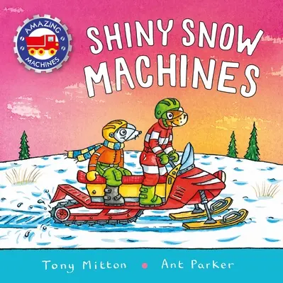 Niesamowite maszyny: Błyszczące maszyny śnieżne - Amazing Machines: Shiny Snow Machines