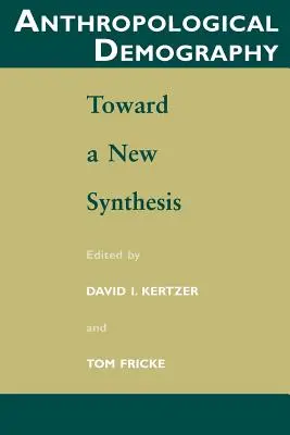 Demografia antropologiczna: W stronę nowej syntezy - Anthropological Demography: Toward a New Synthesis