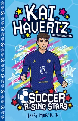 Wschodzące Gwiazdy Piłki Nożnej: Kai Harvertz - Soccer Rising Stars: Kai Harvertz