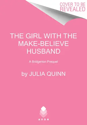 Dziewczyna z udawanym mężem: A Bridgerton Prequel - The Girl with the Make-Believe Husband: A Bridgerton Prequel