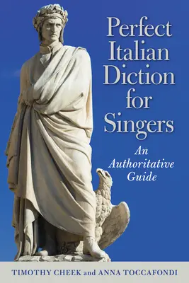 Doskonała włoska dykcja dla śpiewaków: Autorytatywny przewodnik - Perfect Italian Diction for Singers: An Authoritative Guide