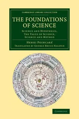 Podstawy nauki: Nauka i hipoteza, wartość nauki, nauka i metoda - The Foundations of Science: Science and Hypothesis, the Value of Science, Science and Method