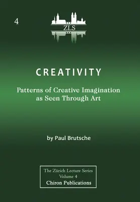 Kreatywność: Patterns of Creative Imagination as Seen Through Art [ZLS Edition] - Creativity: Patterns of Creative Imagination as Seen Through Art [ZLS Edition]