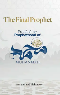 Ostateczny Prorok: Dowód proroctwa Mahometa - The Final Prophet: Proof of the Prophethood of Muhammad