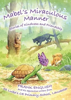 Mabel's Miraculous Manner: Opowieści o dobroci i przyjaźni - Mabel's Miraculous Manner: Stories of Kindness and Friendship