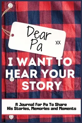 Droga Mamo. Chcę usłyszeć Twoją historię: A Guided Memory Journal to Share The Stories, Memories and Moments That Have Shaped Pa's Life 7 x 10 cali Hardback - Dear Pa. I Want To Hear Your Story: A Guided Memory Journal to Share The Stories, Memories and Moments That Have Shaped Pa's Life 7 x 10 inch Hardback