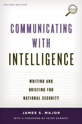 Komunikacja z wywiadem: Pisanie i briefing dla bezpieczeństwa narodowego, wydanie drugie - Communicating with Intelligence: Writing and Briefing for National Security, Second Edition