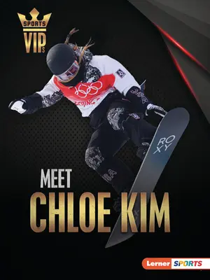 Poznaj Chloe Kim: Supergwiazda snowboardu - Meet Chloe Kim: Snowboarding Superstar