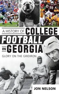 Historia futbolu uniwersyteckiego w Georgii: Chwała na boisku - A History of College Football in Georgia: Glory on the Gridiron