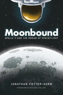 Moonbound: Apollo 11 i marzenie o lotach kosmicznych - Moonbound: Apollo 11 and the Dream of Spaceflight