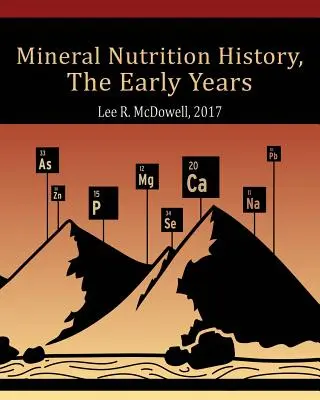 Historia żywienia mineralnego: Wczesne lata - Mineral Nutrition History: The Early Years