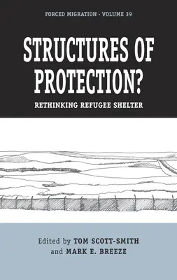 Struktury ochrony? Przemyślenie schronienia dla uchodźców - Structures of Protection?: Rethinking Refugee Shelter