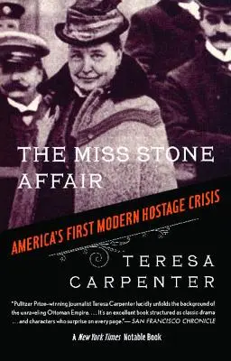 Afera Miss Stone: Pierwszy współczesny kryzys zakładniczy w Ameryce - The Miss Stone Affair: America's First Modern Hostage Crisis