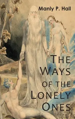 The Ways of the Lonely Ones: Zbiór mistycznych alegorii - The Ways of the Lonely Ones: A Collection of Mystical Allegories