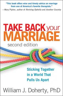 Odzyskaj swoje małżeństwo: Trzymanie się razem w świecie, który nas rozdziela - Take Back Your Marriage: Sticking Together in a World That Pulls Us Apart