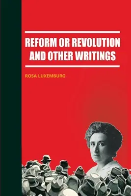 Reforma czy rewolucja i inne pisma - Reform or Revolution and Other Writings