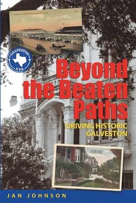 Poza utartymi ścieżkami: Jazda po historycznym Galveston - Beyond the Beaten Paths: Driving Historic Galveston